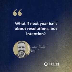 Pictured is a quote by Coach Brandon Jenkins: "What if next year isn't about resolutions, but intention?"